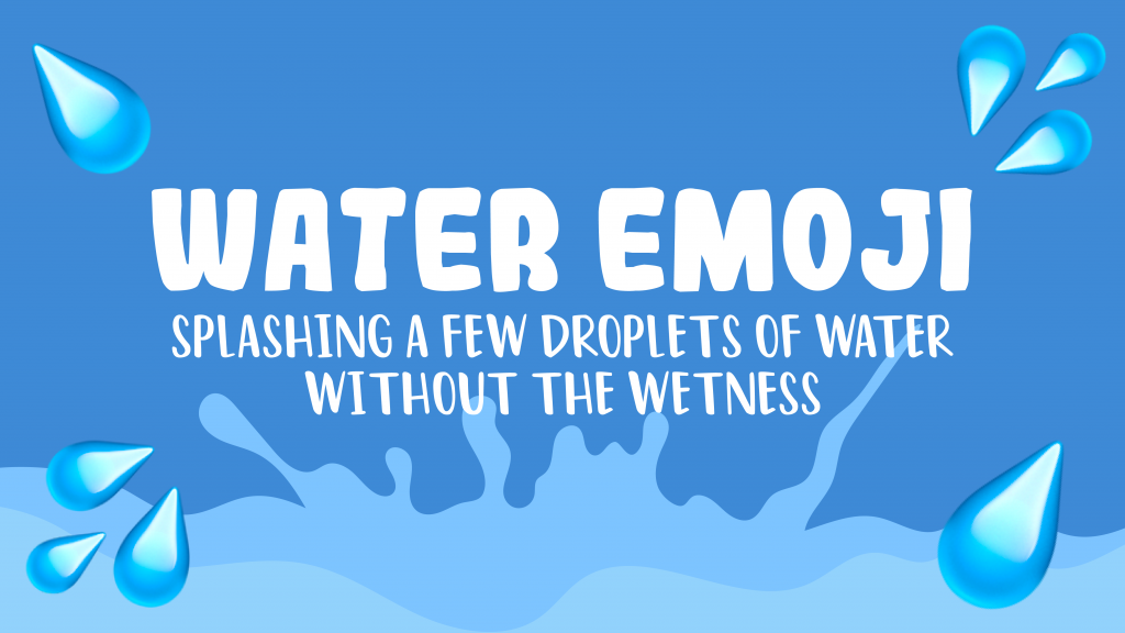 💦 Water Emoji Splashing a Few Droplets of Water 💧 Without the Wetness